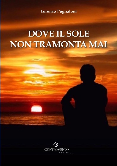 Dove il sole non tramonta mai Lorenzo Pugnaloni